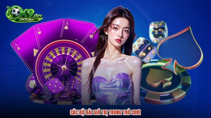 Các bộ bài giá trị trong trò chơi