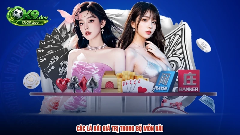 Các lá bài giá trị trong bộ môn bài
