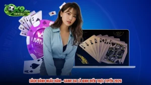 Cách Đánh Ngầu Hầm - Game Ba Lá Kinh Điển Trực Tuyến 2026