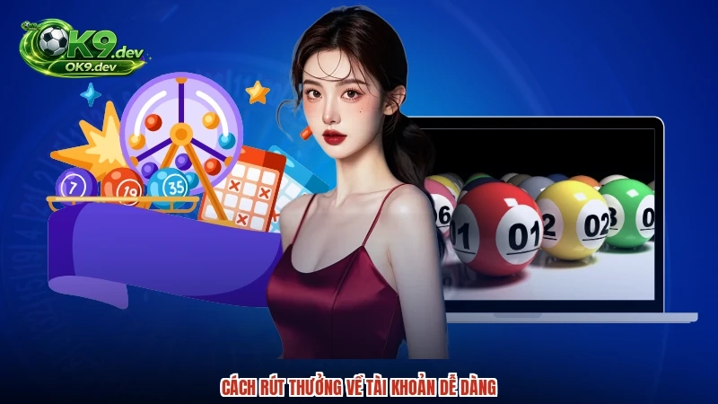 Cách rút thưởng về tài khoản dễ dàng