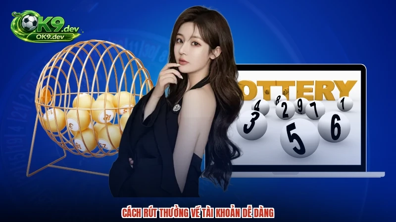 Cách rút thưởng về tài khoản dễ dàng