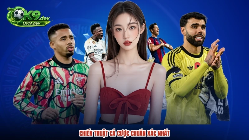 Chiến thuật cá cược chuẩn xác nhất