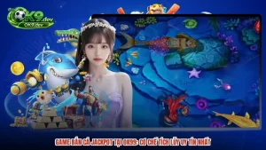 Game Bắn Cá Jackpot Tại OK99: Cơ Chế Tích Lũy Uy Tín Nhất