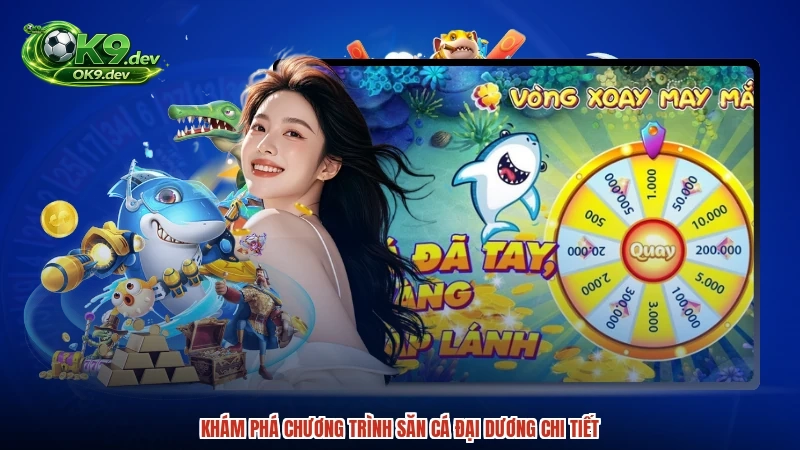 Khám phá chương trình săn cá đại dương chi tiết