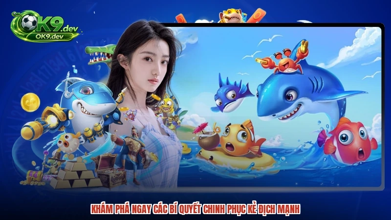 Khám phá ngay các bí quyết chinh phục kẻ địch mạnh