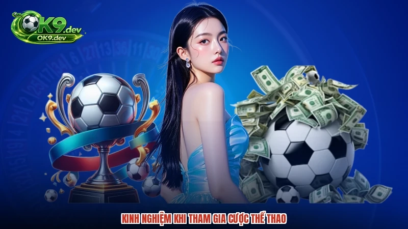 Kinh nghiệm khi tham gia cược thể thao