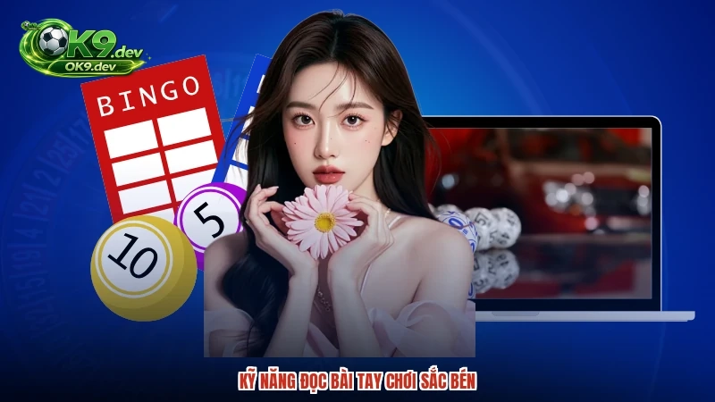 Kỹ năng đọc bài tay chơi sắc bén