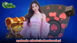 Mẹo Đánh Phỏm - Hướng Dẫn Lấy Phỏm Chuẩn Cho Tân Thủ