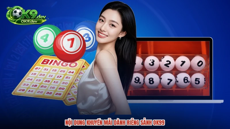 Nội dung khuyến mãi dành riêng sảnh OK99