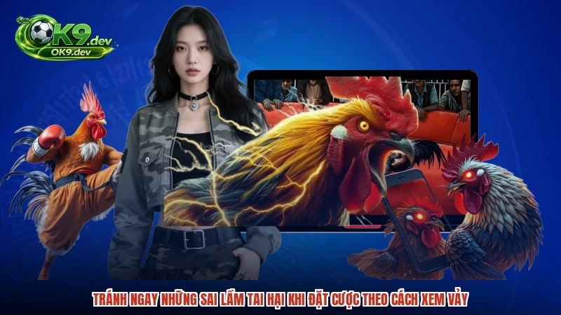 Tránh ngay những sai lầm tai hại khi đặt cược theo cách xem vảy